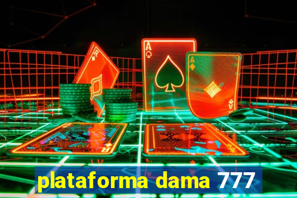 plataforma dama 777